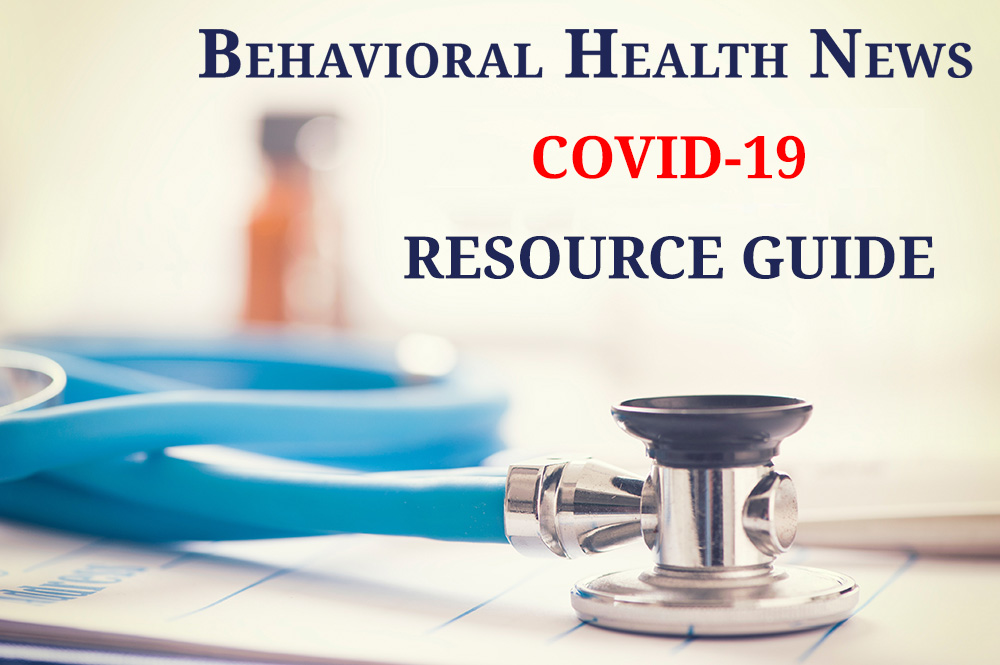 Behavioral Health News Coronavirus / COVID-19 Resource Guide