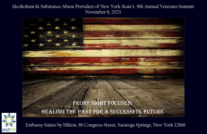 Alcoholism & Substance Abuse Providers (ASAP) of New York State's 9th Annual Veterans Summit