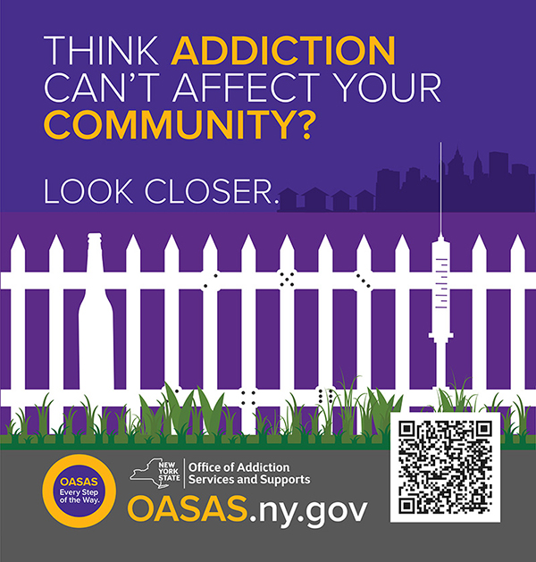 The New York State Office of Addiction Services and Supports (OASAS) Think addiction can't affect your community? Look closer.