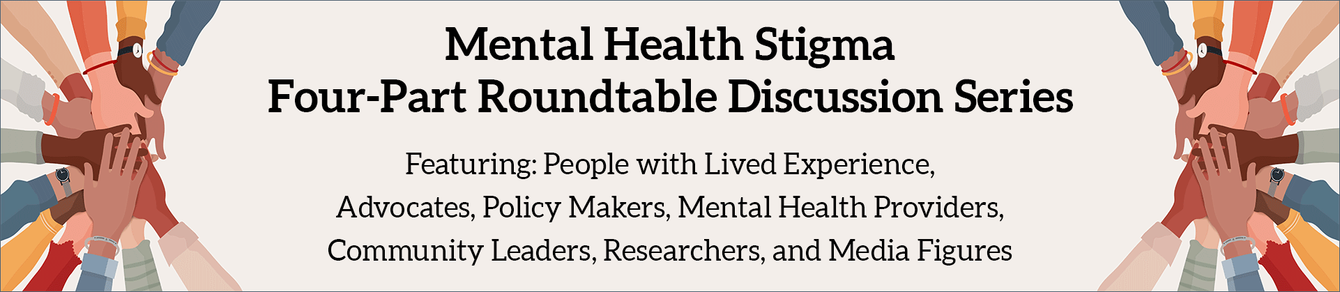 Mental Health Stigma Four-Part Roundtable Discussion Series